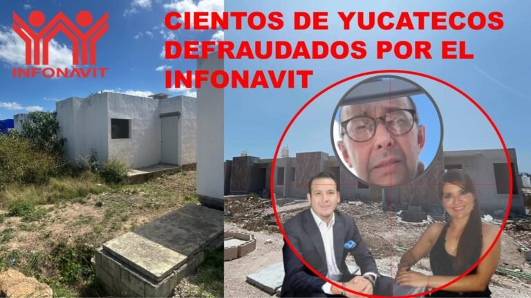 Fraude en el Infonavit: Continúan cientos de familias yucatecas sin su hogar